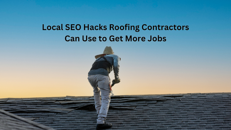 local seo for roofing contractors - graphic showing roofer on roof